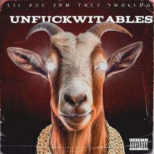 Unf**kwitables (feat. JBM TreJ & SmokeDG)