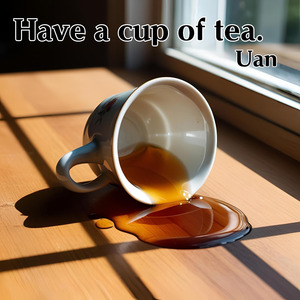 Have a cup of tea.