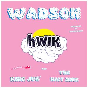 HWIK (feat. King Jus' & The Nait Sirk)