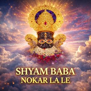 Shyam Baba Nokar La Le
