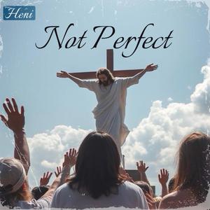 Not Perfect