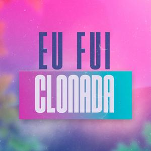 Eu Fui Clonada
