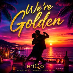We're Golden