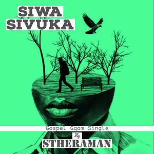 Siwa Sivuka (Gospel Gqom)