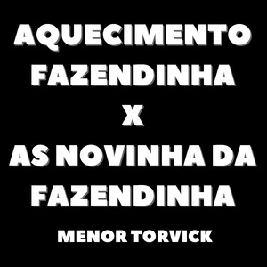 AQUECIMENTO FAZENDINHA X AS NOVINHA DA FAZENDINHA