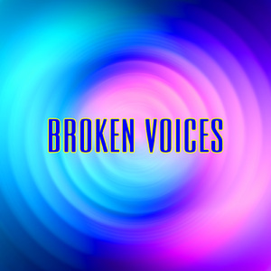 Broken Voices