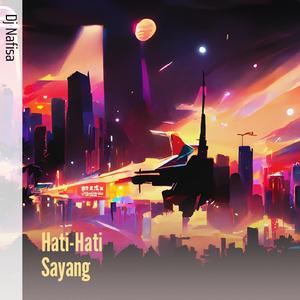 Hati-hati Sayang (Remastered 2024)