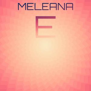 Meleana E
