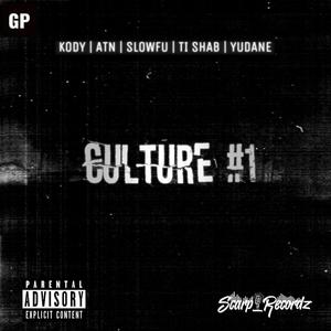 Culture #1 (feat. Kody, Atn, SlowFu, Yudane & Scarp Recordz)