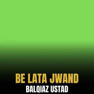 Be Lata Jwand