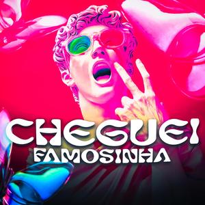 Cheguei Famosinha (Funk Edit)