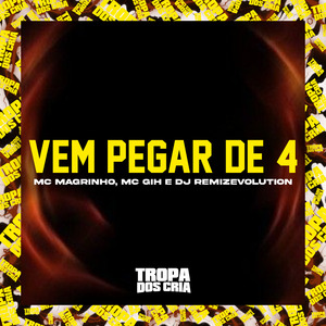 Vem Pegar de 4