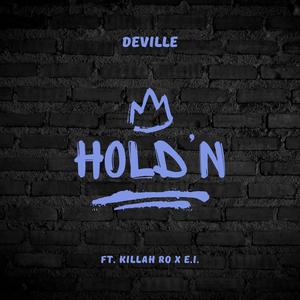 Hold'N (feat. E.I. & Killah Ro)