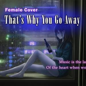 That's Why You Go Away