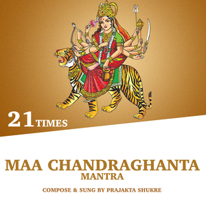 Maa Chandraghanta Mantra (21 Times)