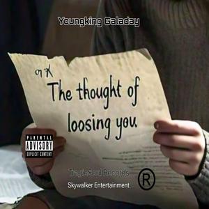 The Thought Of Loosing You