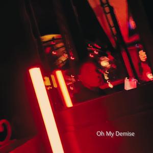Oh My Demise