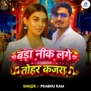 Bada neek Lage tohar kajra