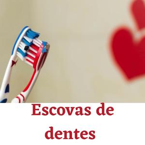 ESCOVAS DE DENTES