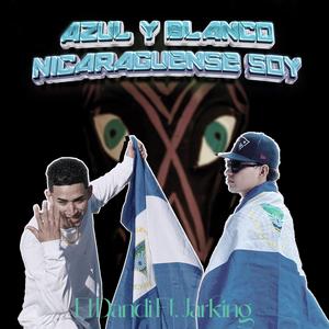 Azul y Blanco 'Nicaraguense Soy' (feat. Jarking)