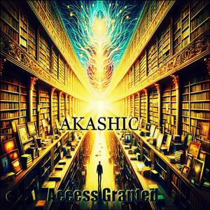 AKASHIC (Access Granted)
