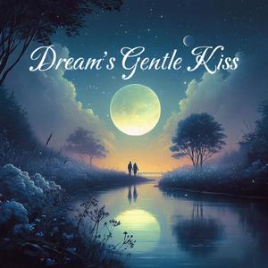 Dream's Gentle Kiss