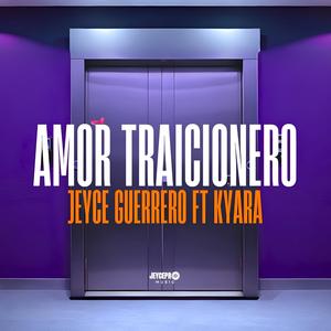 AMOR TRAICIONERO (feat. KYARA)