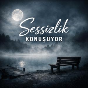 Sessislik konuşuyor