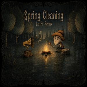 Spring Cleaning "from Don't Starve" (Lo-Fi Remix)