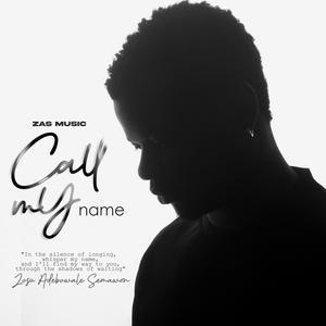 CALL MY NAME