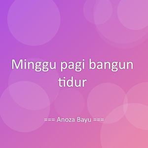 Minggu pagi bangun tidur