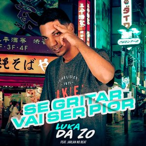 Se Gritar Vai Ser Pior (feat. Jarlan no Beat)