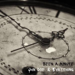 Been A Minute (feat. EvrYThinG)