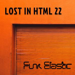 Lost in HTML 22