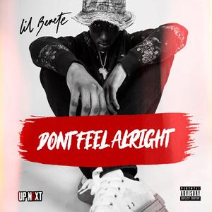 Don't Feel Alright (feat. UPN6XT)