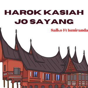 Harok Kasiah Jo Sayang