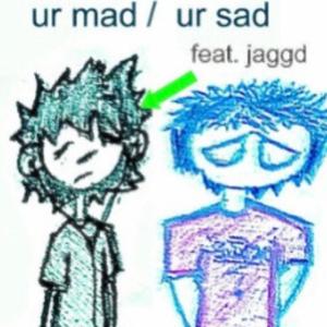 your mad/your sad (feat. Jaggd Dreams)
