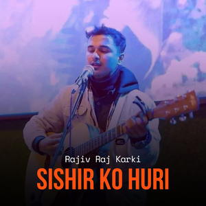Sishir Ko Huri