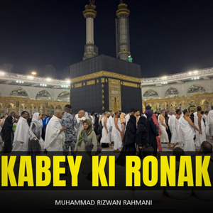Kaabey Ki Ronak