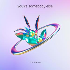 you're somebody else (slowed + reverb)