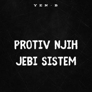 Protiv Njih Jebi Sistem