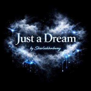 Just a Dream