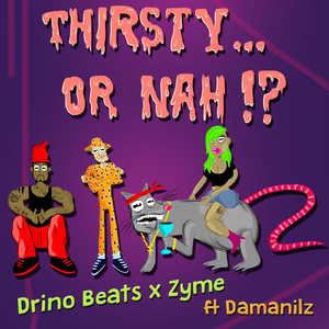 Thirsty…or Nah?? (feat. Damanilz)