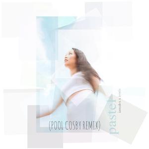 Pastel (feat. Pool Cosby) (Pool Cosby Remix) (Pool Cosby Remix)
