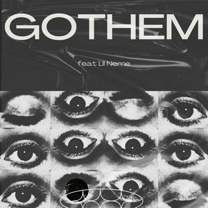 GOTHEM (feat. Lil Neme)