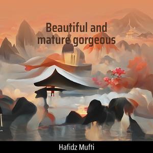 Beautiful and Mature Gorgeous