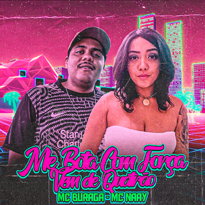 Me Bota Com Força, Vem de Quatrão (feat. MC Buraga)