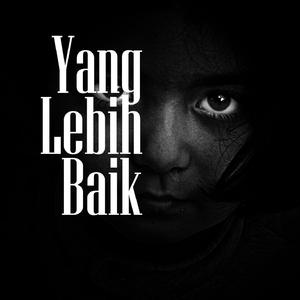 Yang Lebih Baik