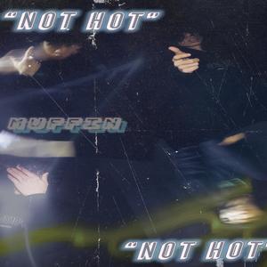 Not hot