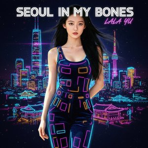 Seoul in My Bones